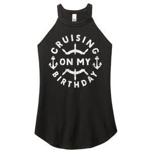 Cool Happy Birthday Design Cruising on my birthday Vacation Women's Perfect Tri Rocker Tank