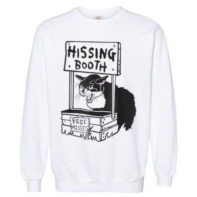 Cat Hissing Booth Free Hisses Garment-Dyed Sweatshirt