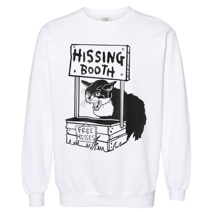 Cat Hissing Booth Free Hisses Garment-Dyed Sweatshirt