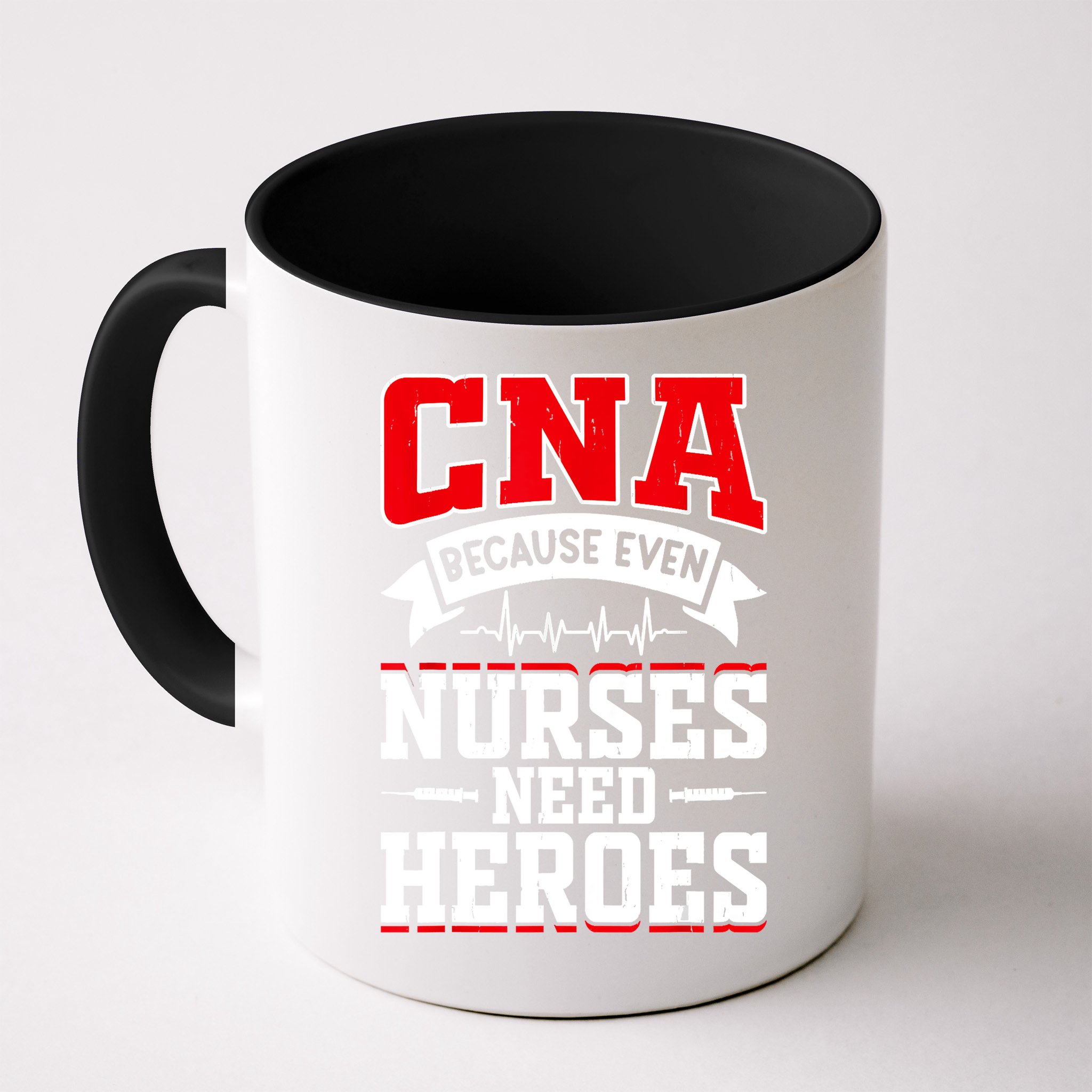 CNA Humor Because Even Nurses Need Heroes Funny CNA Nurse Mug