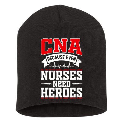 CNA Humor Because Even Nurses Need Heroes Funny CNA Nurse Short Acrylic Beanie