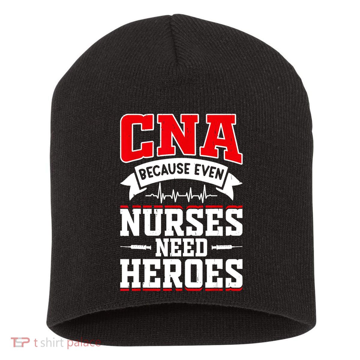CNA Humor Because Even Nurses Need Heroes Funny CNA Nurse Short Acrylic Beanie