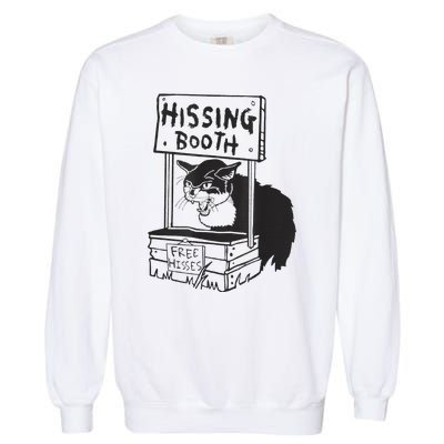 Cat Hissing Booth Free Hisses Garment-Dyed Sweatshirt