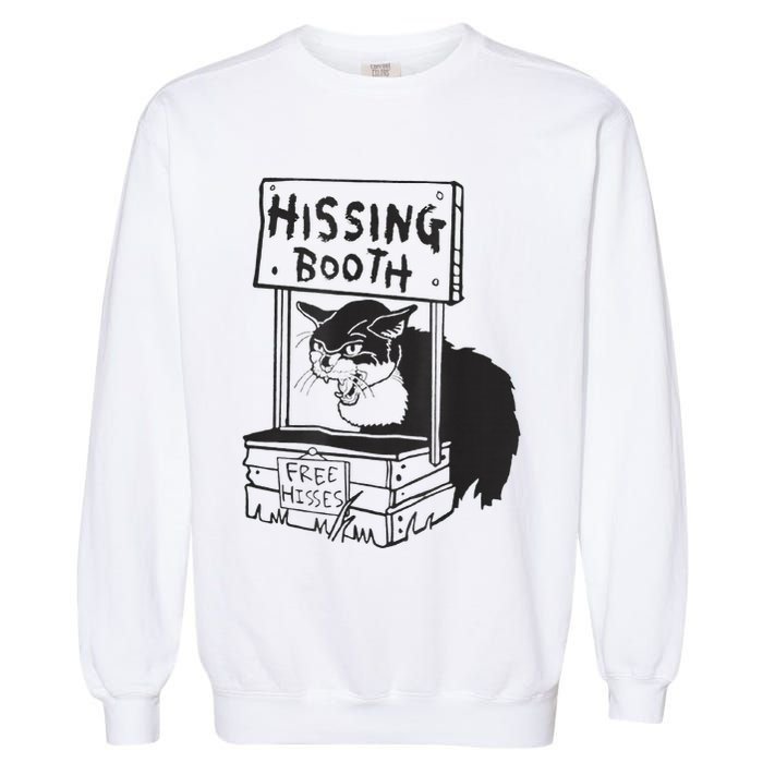 Cat Hissing Booth Free Hisses Garment-Dyed Sweatshirt