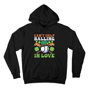 CanT Help Balling In Love Design St Patricks Baseball Gift Hoodie