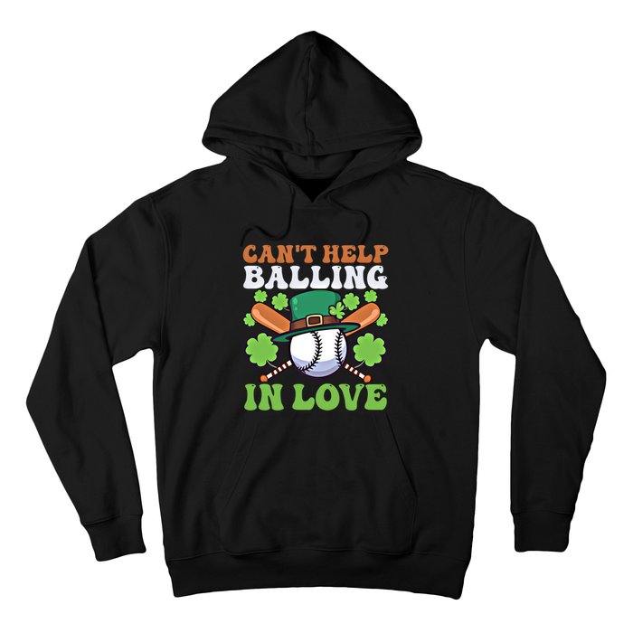 CanT Help Balling In Love Design St Patricks Baseball Gift Hoodie