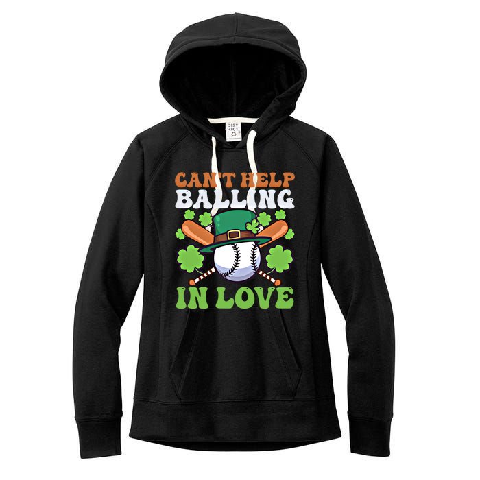 CanT Help Balling In Love Design St Patricks Baseball Gift Women's Fleece Hoodie