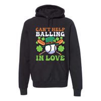 CanT Help Balling In Love Design St Patricks Baseball Gift Premium Hoodie