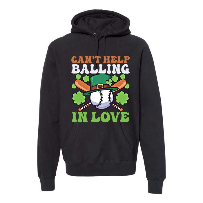 CanT Help Balling In Love Design St Patricks Baseball Gift Premium Hoodie