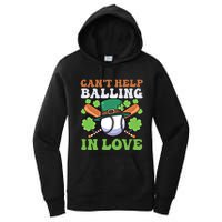 CanT Help Balling In Love Design St Patricks Baseball Gift Women's Pullover Hoodie