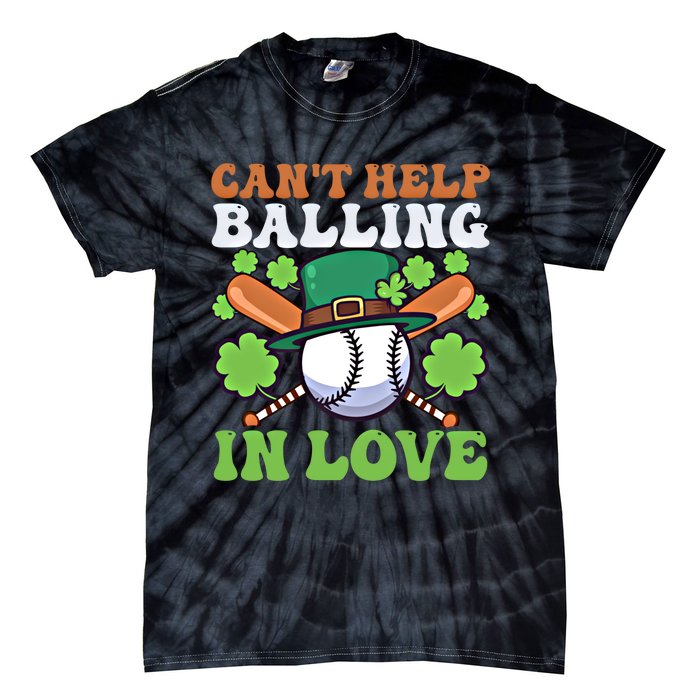 CanT Help Balling In Love Design St Patricks Baseball Gift Tie-Dye T-Shirt