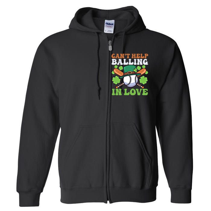 CanT Help Balling In Love Design St Patricks Baseball Gift Full Zip Hoodie