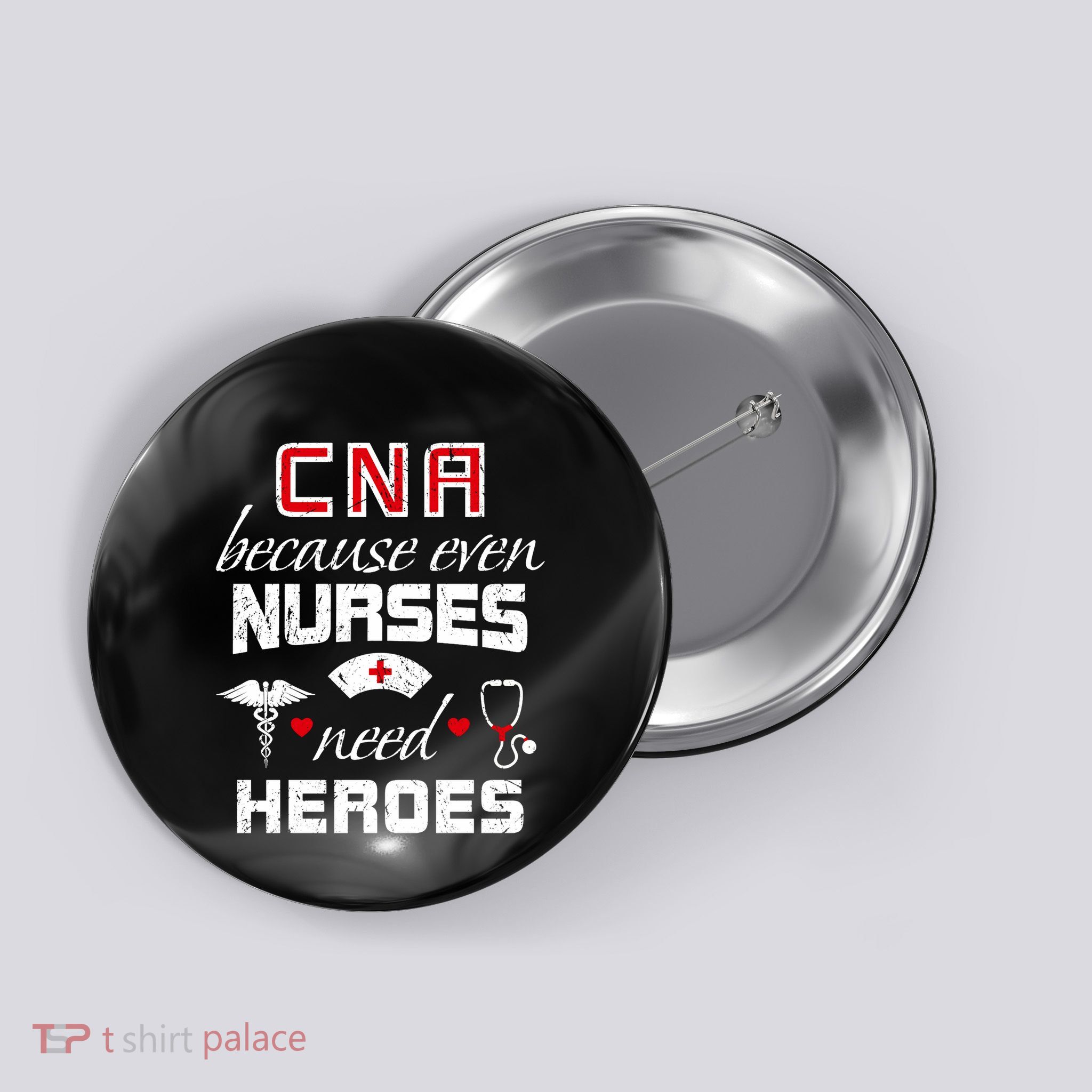 Cna Humor Because Even Nurses Need Heroes Funny Nurse Button