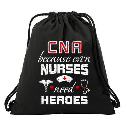 Cna Humor Because Even Nurses Need Heroes Funny Nurse Drawstring Bag