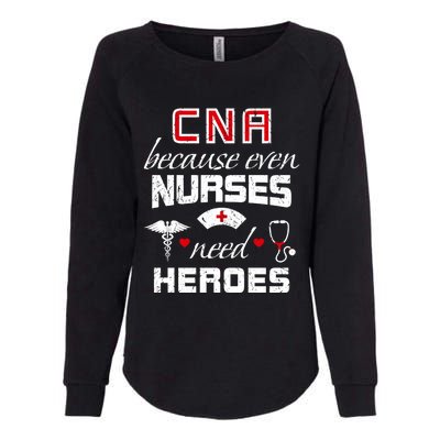 Cna Humor Because Even Nurses Need Heroes Funny Nurse Womens California Wash Sweatshirt