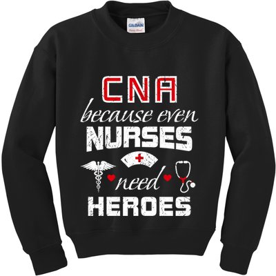 Cna Humor Because Even Nurses Need Heroes Funny Nurse Kids Sweatshirt