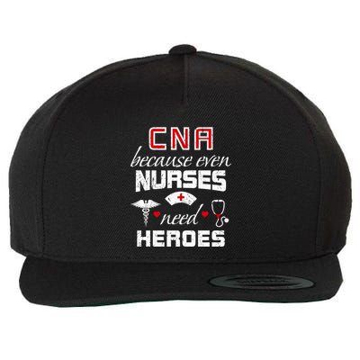 Cna Humor Because Even Nurses Need Heroes Funny Nurse Wool Snapback Cap