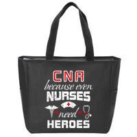 Cna Humor Because Even Nurses Need Heroes Funny Nurse Zip Tote Bag
