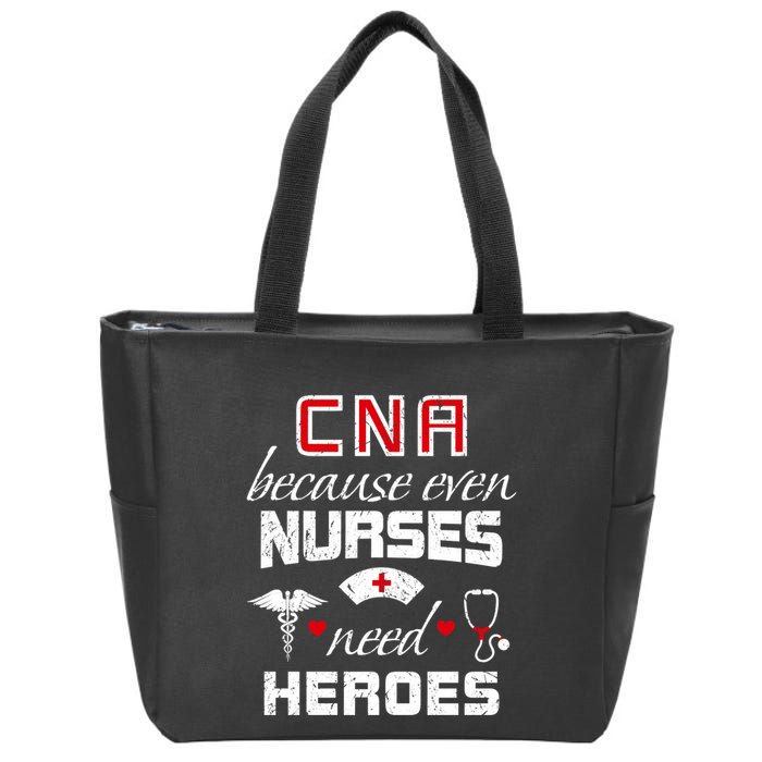 Cna Humor Because Even Nurses Need Heroes Funny Nurse Zip Tote Bag