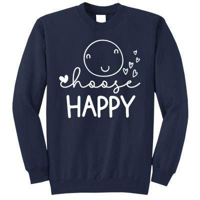 Choose Happy Cute Smile Face Tall Sweatshirt