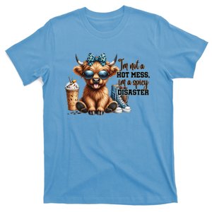 Cute Highland Cow IM Not A Hot Mess Im A Spicy Disaster T-Shirt