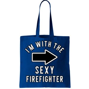 Couples Halloween Costume Great Gift Im With The Sexy Firefighter Funny Gift Tote Bag