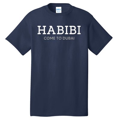 Cool Habibi Come To Dubai Tall T-Shirt