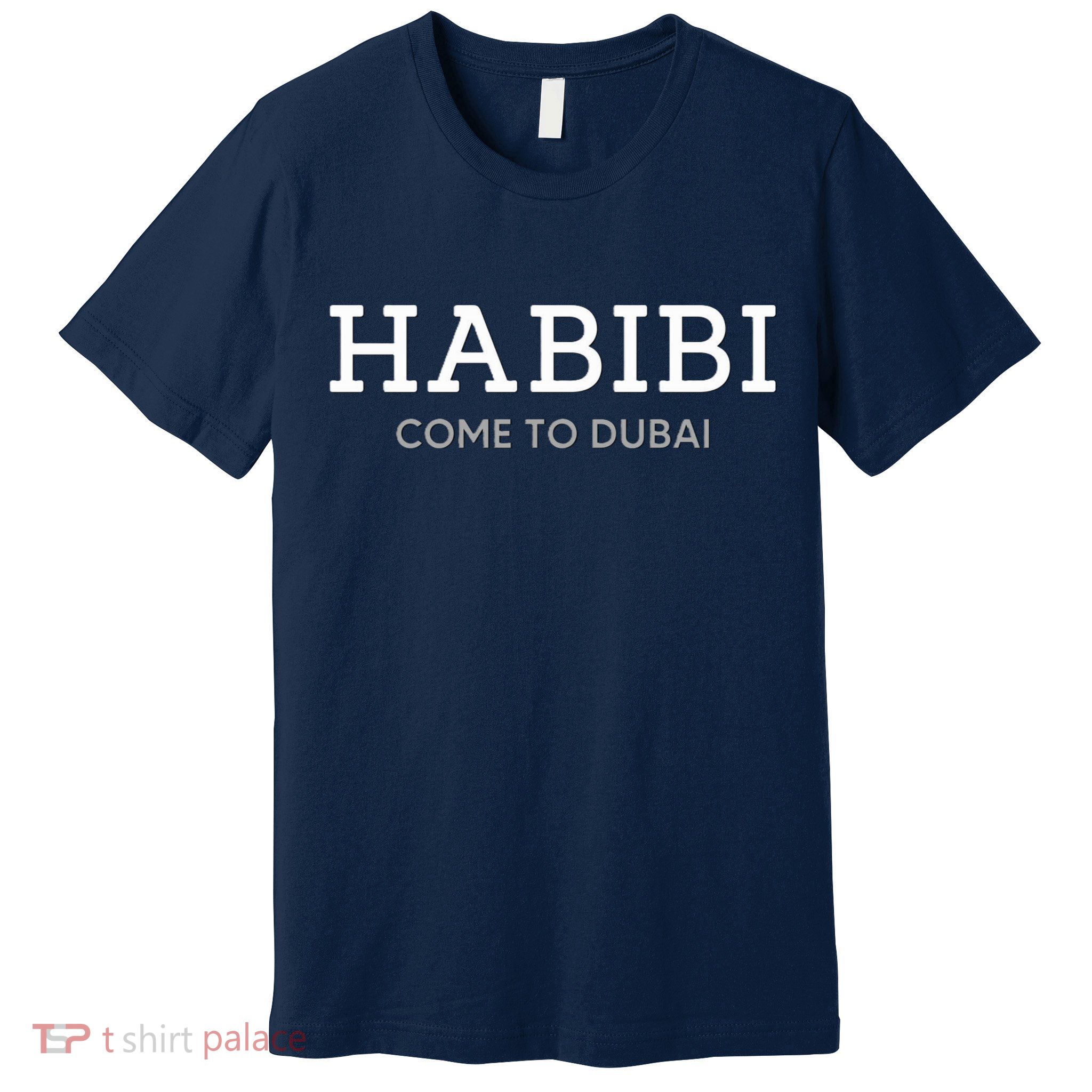 Cool Habibi Come To Dubai Premium T-Shirt