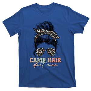 Camp Hair Dont Care Messy Bun Camping Life Camping Lovers Cute Gift T-Shirt