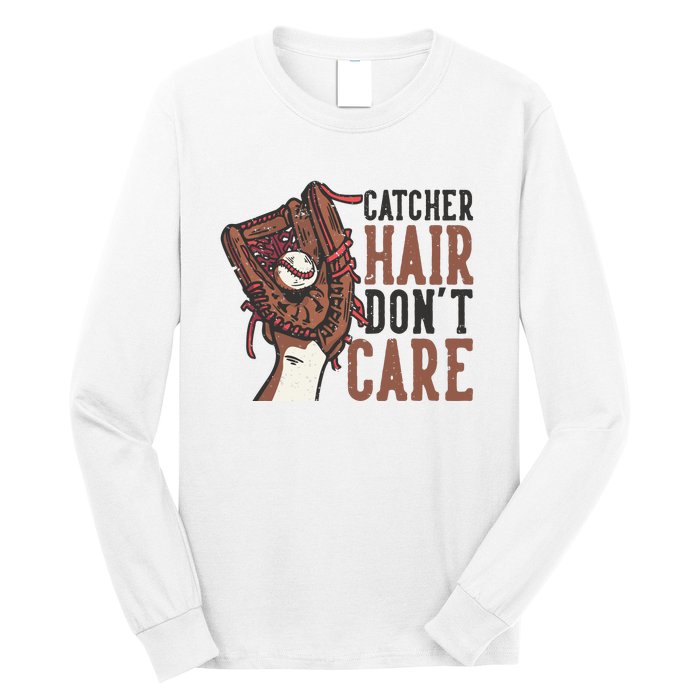 Catcher Hair Don't Care | Funny Softball Catcher Long Sleeve Shirt