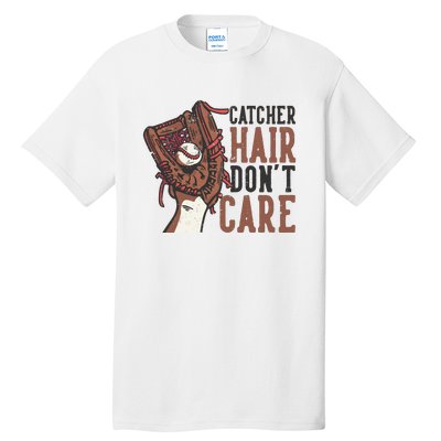 Catcher Hair Don't Care | Funny Softball Catcher Tall T-Shirt