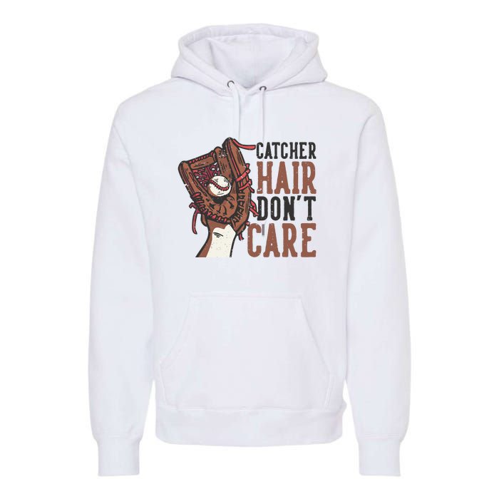 Catcher Hair Don't Care | Funny Softball Catcher Premium Hoodie