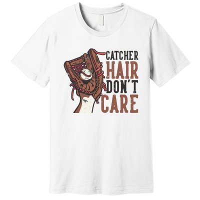 Catcher Hair Don't Care | Funny Softball Catcher Premium T-Shirt