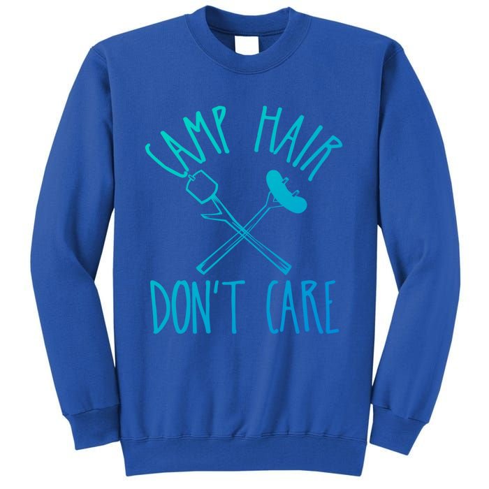 Camp Hair Dont Care Cute Camping Adventure Funny Gift Tall Sweatshirt