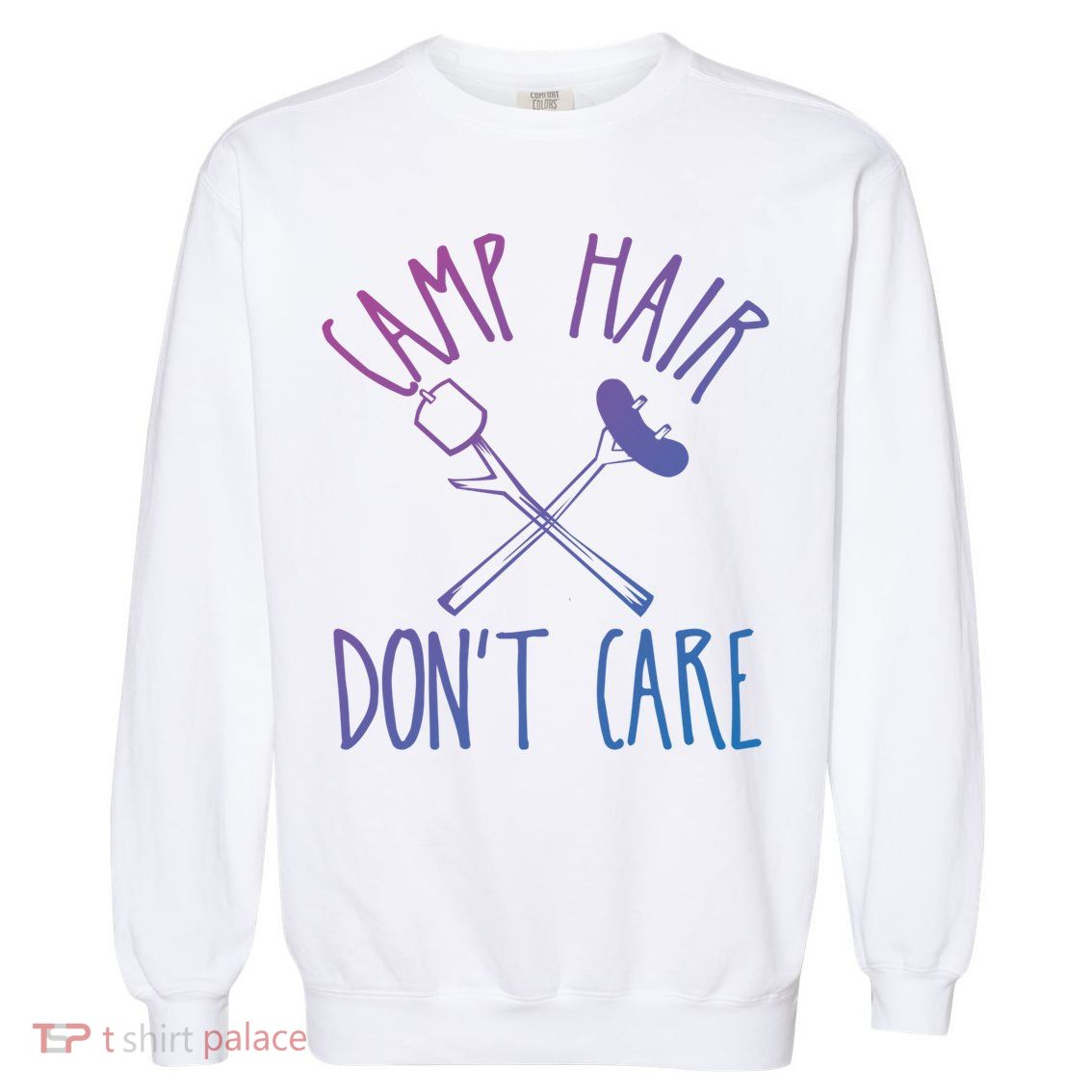Camp Hair Dont Care Cute Camping Adventure Funny Gift Garment-Dyed Sweatshirt