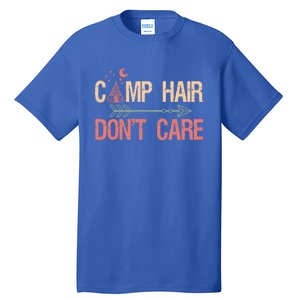 Camp Hair Dont Care Camping Camper Gift Tall T-Shirt