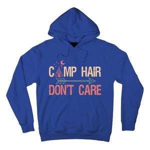 Camp Hair Dont Care Camping Camper Gift Tall Hoodie