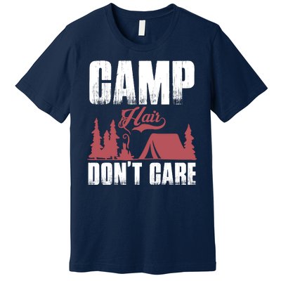 Camp Hair Dont Care Premium T-Shirt