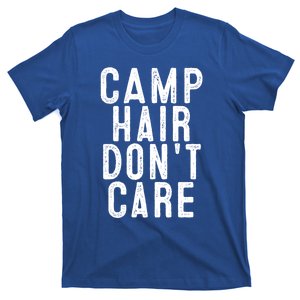 Camp Hair Dont Care Camping Gifgift And Cool Gift T-Shirt