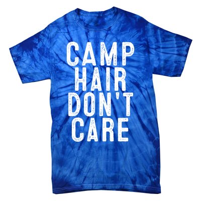 Camp Hair Dont Care Camping Gifgift And Cool Gift Tie-Dye T-Shirt