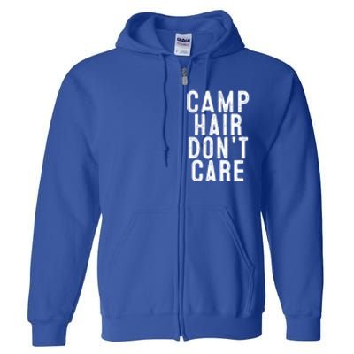 Camp Hair Dont Care Camping Gifgift And Cool Gift Full Zip Hoodie