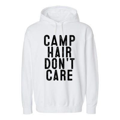 Camp Hair Dont Care Camping Gifgift And Cool Gift Garment-Dyed Fleece Hoodie