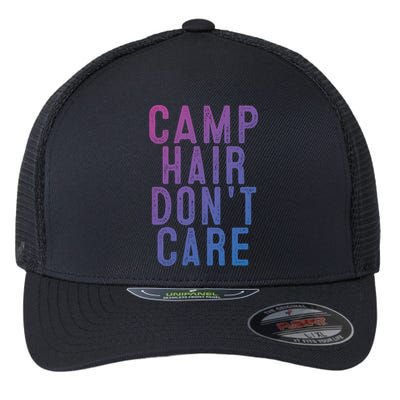 Camp Hair Dont Care Camping Gifgift And Cool Gift Flexfit Unipanel Trucker Cap