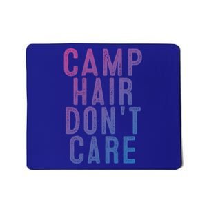 Camp Hair Dont Care Camping Gifgift And Cool Gift Mousepad