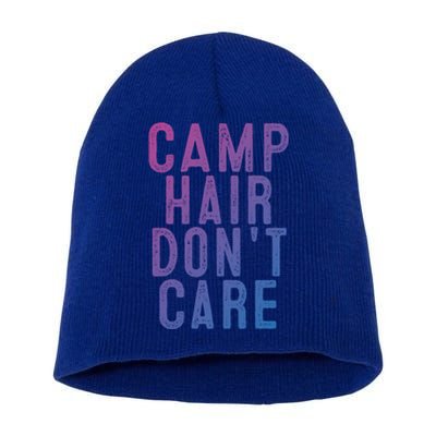 Camp Hair Dont Care Camping Gifgift And Cool Gift Short Acrylic Beanie