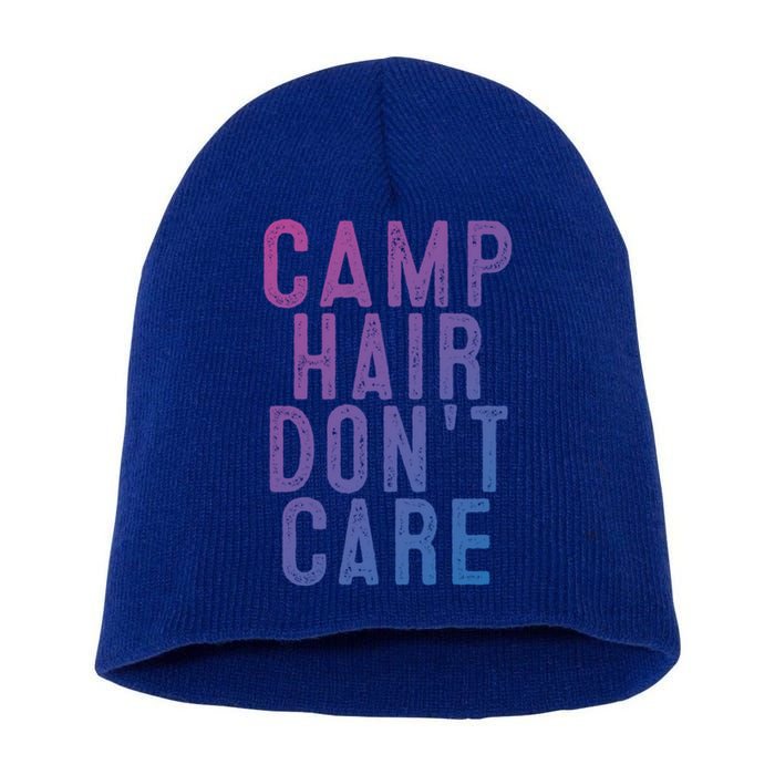 Camp Hair Dont Care Camping Gifgift And Cool Gift Short Acrylic Beanie