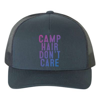 Camp Hair Dont Care Camping Gifgift And Cool Gift Yupoong Adult 5-Panel Trucker Hat