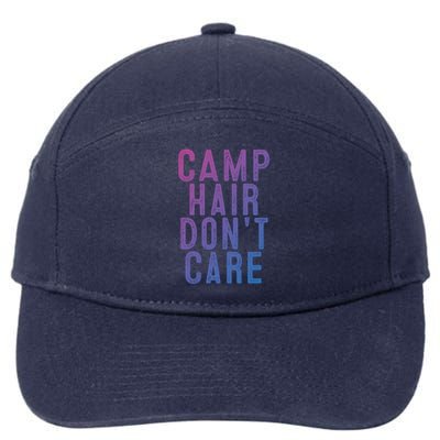 Camp Hair Dont Care Camping Gifgift And Cool Gift 7-Panel Snapback Hat