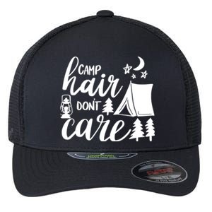 Camp Hair Dont Care Camping Hiking Mountaineering Gift Flexfit Unipanel Trucker Cap