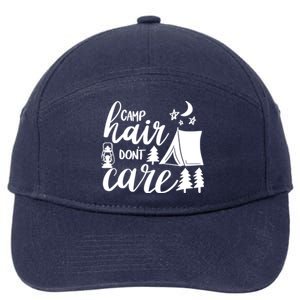 Camp Hair Dont Care Camping Hiking Mountaineering Gift 7-Panel Snapback Hat